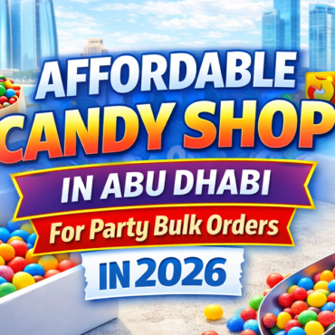 Affordable Candy Shop in Abu Dhabi for Party Bulk Orders