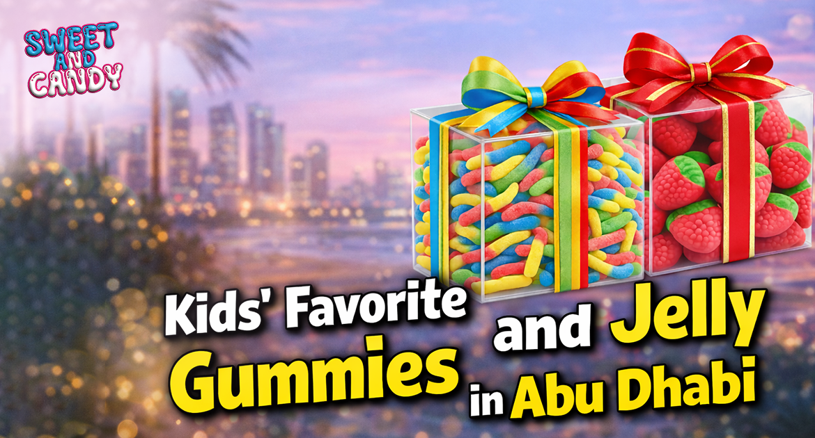 Kids’ Favourite Gummies and Jelly Candies in Abu Dhabi
