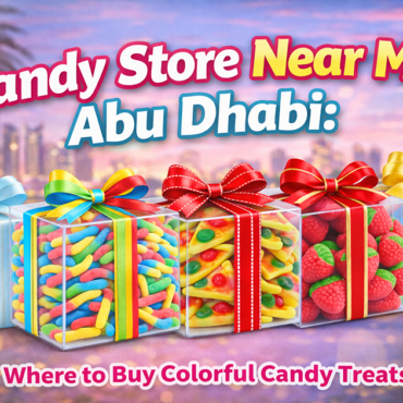 Candy Store Near Me Abu Dhabi: Where to Buy Colourful Candy Treats