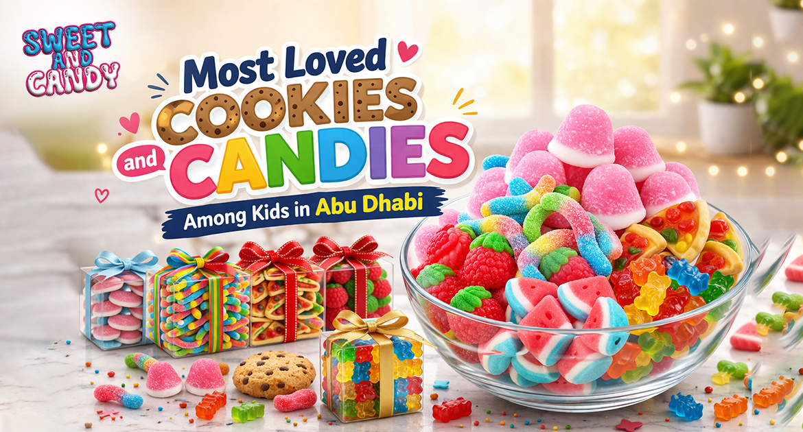 Most Loved Cookies and Candies Among Kids in Abu Dhabi