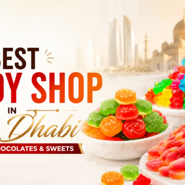 Best Candy Shop in Abu Dhabi for Imported Chocolates & Sweets