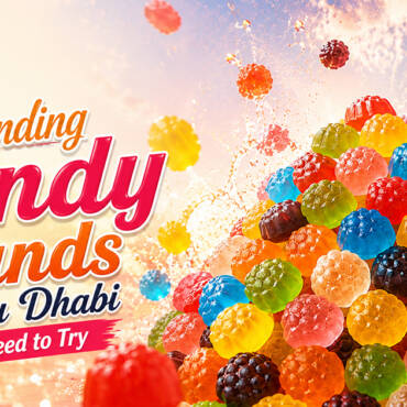 Trending Candy Brands in Abu Dhabi You Need to Try
